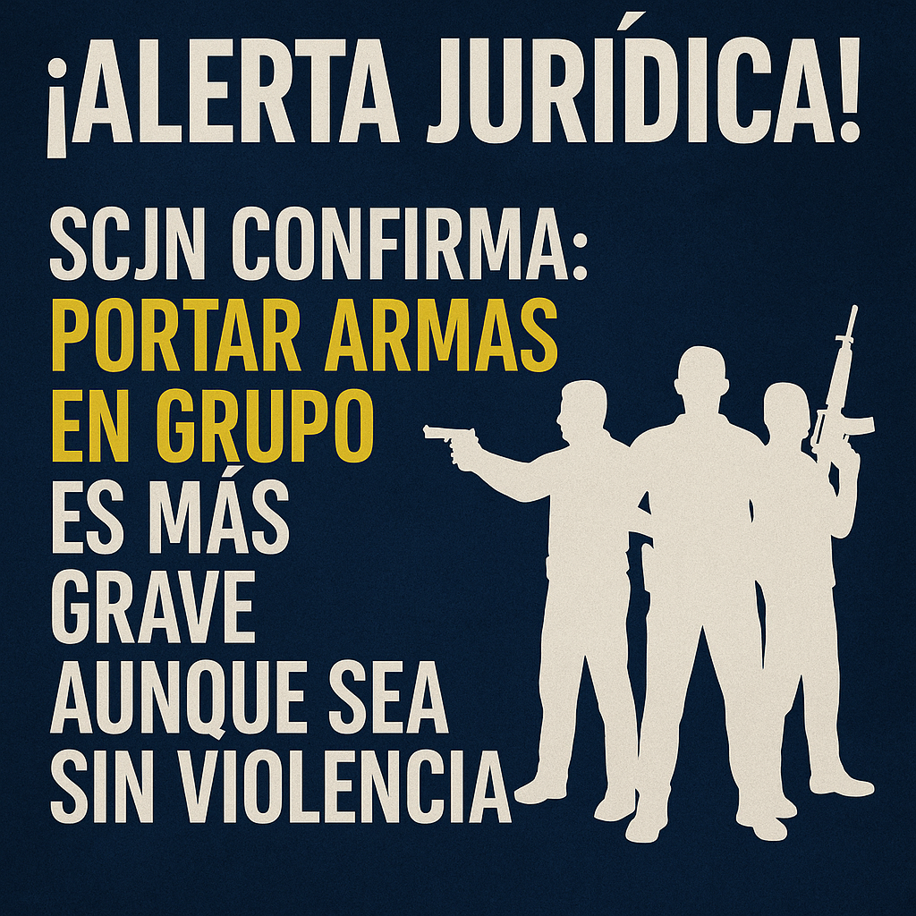 ¡Alerta jurídica! SCJN confirma: portar armas en grupo es más grave aunque sea sin violencia ¡Alerta jurídica! SCJN confirma: portar armas en grupo es más grave aunque sea sin violencia