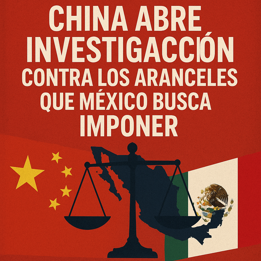 China abre un frente investigativo contra los aranceles que quiere imponer México China abre un frente investigativo contra los aranceles que quiere imponer México