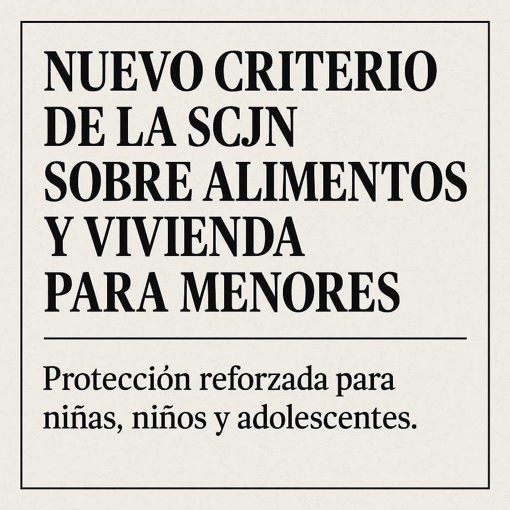 Nueva Ruta de Protección: La Suprema Corte de Justicia de la Nación amplía el derecho de alimentos y habitación para niñas, niños y adolescentes
