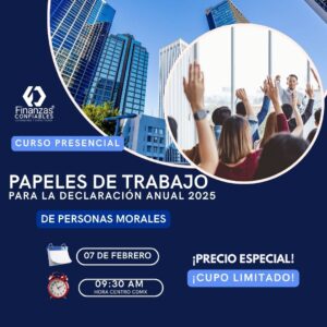 Papeles de trabajo para la Declaración Anual 2025 Personas Morales