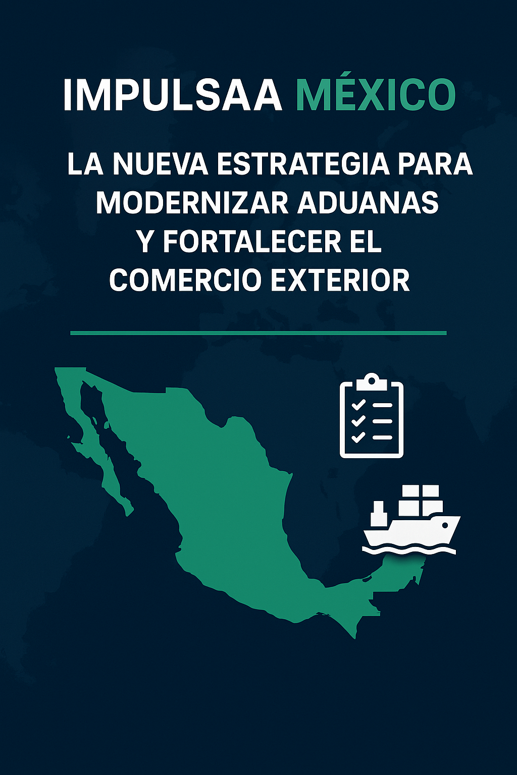 IMPULSAA México: La nueva estrategia para modernizar aduanas y fortalecer el comercio exterior