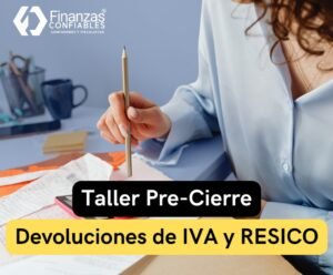 Taller Pre-Cierre, Devoluciones de IVA y RESICO